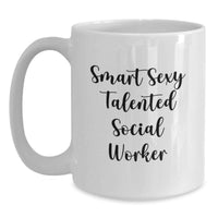 Load image into Gallery viewer, Funny Social Worker Gifts, White Coffee Mug for Social Worker, Smart Sexy Talented Social Worker Christmas Unique Gifts from Men to Social Worker - Main