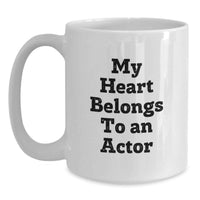 Load image into Gallery viewer, Funny Actor Gifts for Him, White Coffee Mug with 'My Heart Belongs To An Actor' Quote, Perfect for Graduation Unique Gifts from Friends to Actor Lover - Main