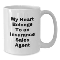 Load image into Gallery viewer, Funny Quote Insurance Sales Agent Gifts for Men, Women, Friends, Coworkers, Family - White Coffee Mug, My Heart Belongs To An Insurance Sales Agent - Additional