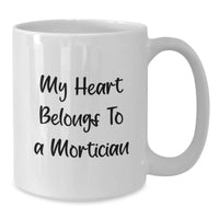 Load image into Gallery viewer, Funny Mortician Gifts from Men to Women, Valentine's Unique Gifts for Mortician, My Heart Belongs To A Mortician White Coffee Mug - Additional