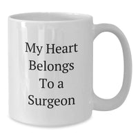Load image into Gallery viewer, Funny Gifts from Friends to a Surgeon Graduation Unique Gifts White Coffee Mug 'My Heart Belongs To A Surgeon' - Additional