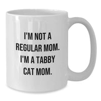 Load image into Gallery viewer, Funny Tabby Cat Mom Gifts from Mom, White Coffee Mug for Tabby Cat Lover, I'm Not A Regular Mom. I'm A Tabby Cat Mom. Unique Graduation Gifts for Her - Additional