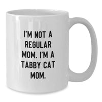 Load image into Gallery viewer, Funny Tabby Cat Mom Quotes White Coffee Mug Gifts from Family to Graduation Unique Presents for Women - Additional