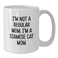 Load image into Gallery viewer, Siamese Cat Mom Gifts, Funny Quote, Birthday Unique Gifts from Family to Friends - 11oz or 15oz White Coffee Mug - Additional
