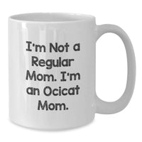 Load image into Gallery viewer, Funny Ocicat Gifts for Mom, White Coffee Mug for Christmas Unique Presents from Family to Ocicat Enthusiasts, 'I'm Not A Regular Mom I'm An Ocicat Mom' Ceramic Mug - Additional