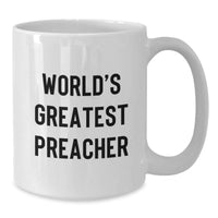 Load image into Gallery viewer, Funny World&#39;s Greatest Preacher White Coffee Mug Gifts from Friends to Preacher for Graduation - Additional
