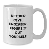 Load image into Gallery viewer, Civil Engineer Gifts, Funny Quote White Coffee Mug for Men, Women, Friends, Coworkers, Family - 11oz, 15oz Ceramic, Microwave, Dishwasher Safe - Additional