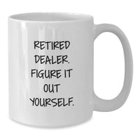 Load image into Gallery viewer, Funny Quote for Dealers - White Coffee Mug Gifts from Friends to Dealers at Graduation Time - Additional