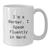 Load image into Gallery viewer, Funny Quotes for Barber, White Coffee Mug, Gifts from Men, Unique Graduation Gifts for Barber - Additional