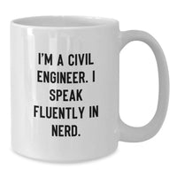Load image into Gallery viewer, Funny Civil Engineer Gifts for Him, White Coffee Mug, Perfect Inspirational Quote for Civil Engineer Men, Gifts from Family, Friends, Coworkers, Unique Graduation - Additional