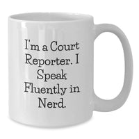 Load image into Gallery viewer, Funny Court Reporter Gifts for Men, White Coffee Mug, I'm A Court Reporter. I Speak Fluently In genius. Christmas Unique Gifts from Friends to Family - Additional