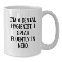 Load image into Gallery viewer, Funny Dental Hygienist White Coffee Mug Gifts from Men, Women, Friends, Coworkers, Family to Graduation Unique Gifts for Dental Hygienist, Men, Women, Friends, Coworkers, Family - Additional