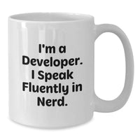 Load image into Gallery viewer, Funny Developer White Coffee Mug, Gifts from Friends, for the Tech-Savvy Graduate, 'I'm A Developer. I Speak Fluently In genius.' - Additional