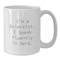 Load image into Gallery viewer, Funny Scientist Gifts from Men to Scientist Friends, White Coffee Mug for Scientist Lover, I'm A Scientist. I Speak Fluently In genius. Mugs - Additional