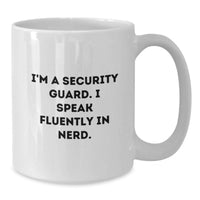 Load image into Gallery viewer, Funny Security Guard Gifts from Men for Christmas Unique Gifts, White Coffee Mug with 'I'm A Security Guard. I Speak Fluently In genius.' Quote for Security Guard Friends, Coworkers, Family - Additional