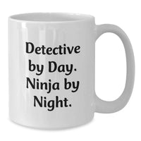 Load image into Gallery viewer, Detective By Day Ninja By Night White Coffee Mug for Detective Graduation Unique Gifts from Family for Men or Women Friends - Additional