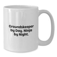 Load image into Gallery viewer, Funny groundskeeper Mug Gifts for Men from Family and Friends, White Coffee Mug, 'groundskeeper By Day. Ninja By Night.' - Additional
