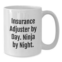 Load image into Gallery viewer, Funny Insurance Adjuster Gifts from Men to Insurance Adjuster, Christmas Unique Gifts for Him or Her, White Coffee Mug with Insurance Adjuster By Day. Ninja By Night. Quote - Additional