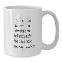 Load image into Gallery viewer, Funny Gifts from Friends for Aircraft Mechanic White Coffee Mug - This Is What An Awesome Aircraft Mechanic Looks Like, Unique Graduation Gift for Men - Additional