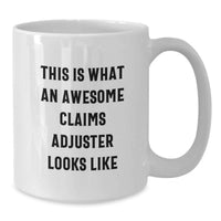 Load image into Gallery viewer, Funny Claims Adjuster Gifts from Friends for Graduation Unique Mugs - This Is What An Awesome Claims Adjuster Looks Like White Ceramic Coffee Mug - Additional