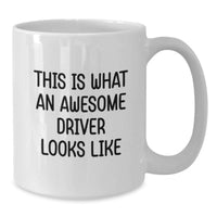 Load image into Gallery viewer, Funny Driver Gifts for Him Graduation Unique White Coffee Mug This Is 'What An Awesome Driver Looks Like' Motivational Mug from Friends to Men - Additional