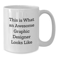 Load image into Gallery viewer, Funny Graphic Designer Gifts, White Coffee Mug for Birthday, 'This Is What An Awesome Graphic Designer Looks Like' - Gifts from Friends and Family - Additional