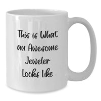 Load image into Gallery viewer, Funny Jeweler Gifts for Women - White Coffee Mug - Perfect Birthday Unique Gifts from Friends, Inspirational Quote: This Is What An Awesome Jeweler Looks Like - Additional