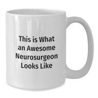 Load image into Gallery viewer, Funny Neurosurgeon Gifts for Men, White Coffee Mug, This Is What An Awesome Neurosurgeon Looks Like Christmas Unique Gifts from Family - Additional