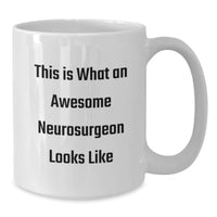 Load image into Gallery viewer, Funny Neurosurgeon Gifts from Men to Awesome Neurosurgeon Friends and Family for Christmas Unique Gifts, 'This Is What An Awesome Neurosurgeon Looks Like' White Coffee Mug - Additional