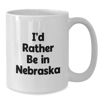 Load image into Gallery viewer, Gifts from Family for Nebraska Lovers, Funny Quote White Coffee Mug, I'd Rather Be In Nebraska - Additional