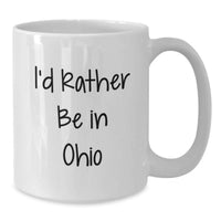 Load image into Gallery viewer, Funny Gifts from Friends to Ohio Lovers, Ohio Unique Gifts for Men and Women, I'd Rather Be In Ohio White Coffee Mug - Additional