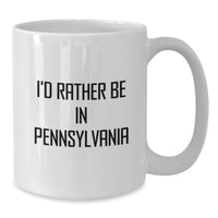 Load image into Gallery viewer, Funny Pennsylvania Gifts from Friends, White Coffee Mugs with I'd Rather Be In Pennsylvania Quote for Graduation Unique Gifts - Additional