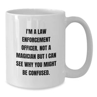 Load image into Gallery viewer, Law Enforcement Officer White Coffee Mug Funny Gifts from Friends and Family for Christmas Unique Presents - Additional