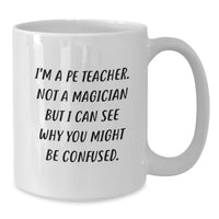 Load image into Gallery viewer, Funny PE Teacher Gifts from Friends - White Coffee Mug for PE Teacher Graduation Unique - Additional