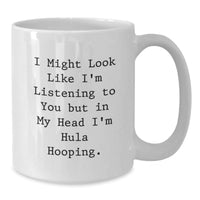 Load image into Gallery viewer, Hula Hooping Gifts from Friends - I Might Look Like I&#39;m Listening, But In My Head I&#39;m Hooping - Funny White Coffee Mug for Graduation - Additional
