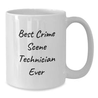 Load image into Gallery viewer, Funny Crime Scene Technician Gifts from Men, Christmas Unique Gifts for Crime Scene Technician Lovers, White Coffee Mug Best Ever - Additional