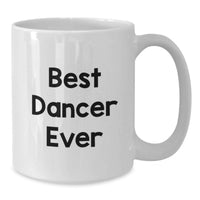 Load image into Gallery viewer, Funny Dancer Gifts for Dancer Friends from Women, Best Dancer Ever White Coffee Mug, Christmas Unique Gifts for Dancer Lovers, White Coffee Mug for Dancer Enthusiasts - Additional