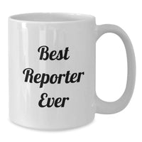 Load image into Gallery viewer, Funny Gifts for Friends, Cute White Coffee Mug for Reporter, Best Reporter Ever Quote, Unique Christmas Unique Gifts from Coworkers - Additional