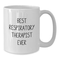 Load image into Gallery viewer, Funny Best Respiratory Therapist Ever Gifts for Men, Unique White Coffee Mug for Christmas, Inspirational Quote from Friends, 11oz or 15oz Ceramic, Microwave and Dishwasher Safe - Additional