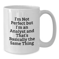 Load image into Gallery viewer, Funny Analyst White Coffee Mug Gifts for Analyst Friends, Unique Christmas Unique Gifts from Family to Men, White 11oz or 15oz Ceramic - Additional