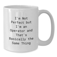 Load image into Gallery viewer, Funny Operator Gifts from Friends for Men - White Coffee Mug - Christmas Unique Presents - Additional