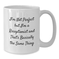 Load image into Gallery viewer, Funny Receptionist Gifts for Him or Her Birthday Unique Ideas White Ceramic 11oz or 15oz Coffee Mug - Additional