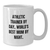 Load image into Gallery viewer, Funny Athletic Trainer Gifts for Her - White Coffee Mug, &#39;Athletic Trainer By Day, World&#39;s Best Mom By Night.&#39; - Graduation Unique Gifts from Mom to Daughter - Additional
