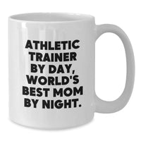 Load image into Gallery viewer, Athletic Trainer Gifts from Friends, Funny White Coffee Mug for Graduation, &#39;Athletic Trainer By Day, World&#39;s Best Mom By Night.&#39; - Additional
