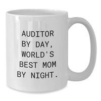 Load image into Gallery viewer, Funny Auditor Gifts by Day, World&#39;s Best Mom By Night White Coffee Mug for Graduation, Unique Gifts from Mom to Auditor - Additional
