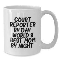 Load image into Gallery viewer, Funny Court Reporter Gifts from Mom to Court Reporter, White Coffee Mug, Court Reporter By Day World's Best Mom By Night. Christmas Unique Gifts - Additional