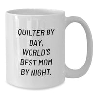 Load image into Gallery viewer, Funny Quilter Gifts from Family - Quilter By Day World's Best Mom Night White Coffee Mug - Additional
