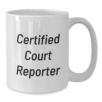 Load image into Gallery viewer, Funny Quote Gifts from Friends, Certified Court Reporter, Christmas Unique Mugs for Court Reporters, White Coffee Mug - Additional