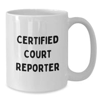Load image into Gallery viewer, Funny Court Reporter Gifts for Men and Women, Certified Court Reporter White Coffee Mug 11oz or 15oz, Gifts from Friends and Family for Court Reporters, Court Reporter Christmas Unique Gifts - Additional