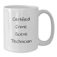 Load image into Gallery viewer, Funny 'Crime Scene Certified' White Coffee Mugs for Christmas Unique Gifts from Friends to Crime Scene Technicians - Additional